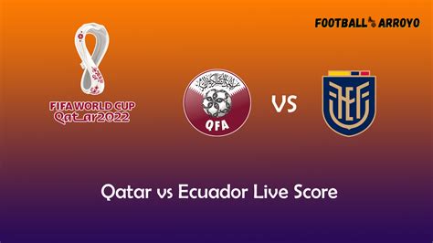 Qatar v Ecuador LIVE: Watch the 2022 World Cup plus score.